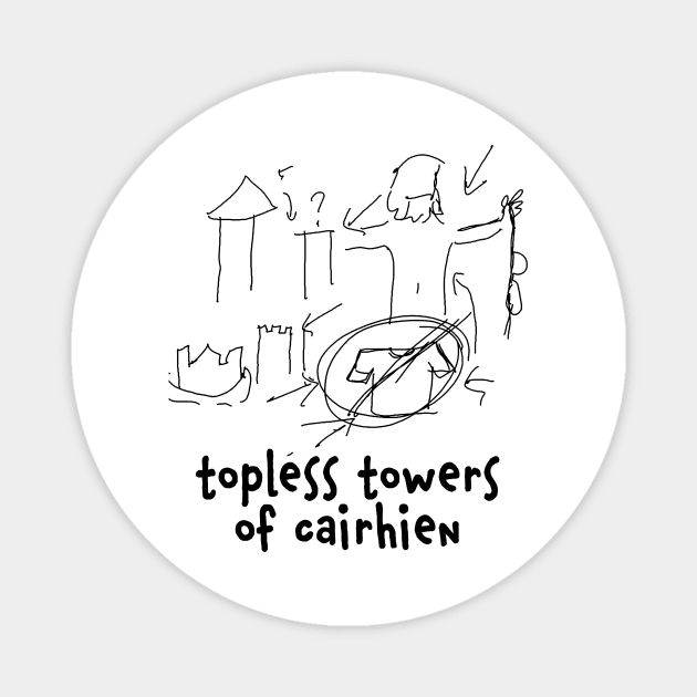 topless towers of cairhien Magnet by tWoTcast